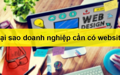 Tại Sao Shop và Doanh Nghiệp cần có website trong thị trường hiện nay?